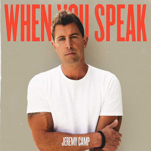 Jeremy Camp, When You Speak