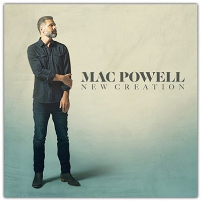 Mac Powell, New Creation