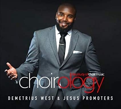 Demetrius West and Jesus Promoters, ChoirOlogy