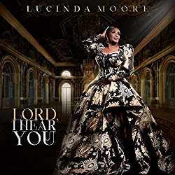 Lucinda Moore, Lord I Hear You