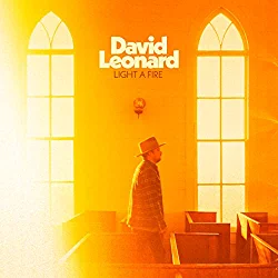 David Leonard, Light A Fire