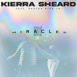 Kierra Sheard, Miracles