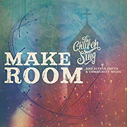 The Church Will Sing, Make Room