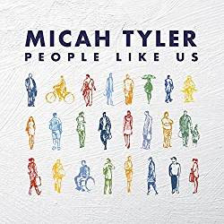 Micah Tyler, People Like Us