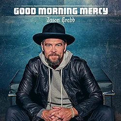 Jason Crabb, Good Morning Mercy