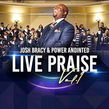 Josh Bracy & Power Anointed, Live Praise Vol. 1