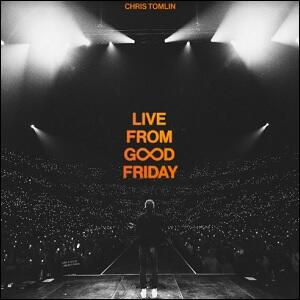 Chris Tomlin, Live From Good Friday