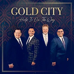 Gold City, Help Is On The Way