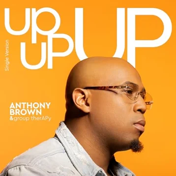 Anthony Brown, Up Up Up