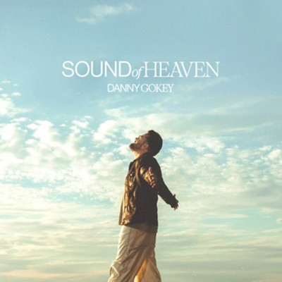 Danny Gokey, Sound of Heaven
