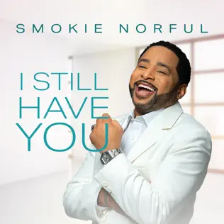 Smokie Norful, I Still Have You