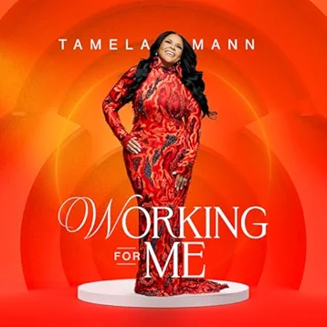 Tamela Mann, Working For Me