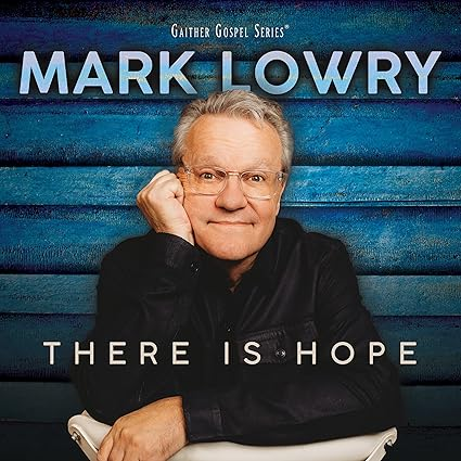 Mark Lowry, There Is Hope