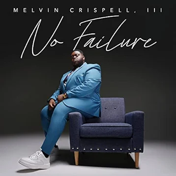 Melvin Crispell III, No Failure