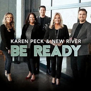 Karen Peck & New River, Be Ready