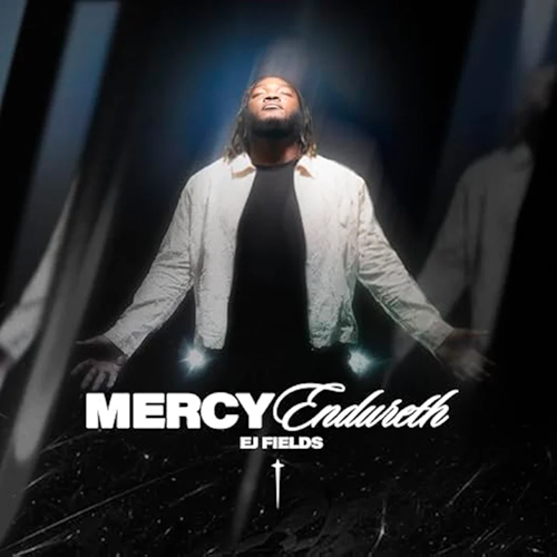 EJ Fields, Mercy Endureth