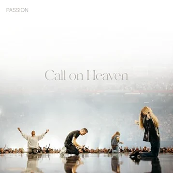 Passion, Call On Heaven live