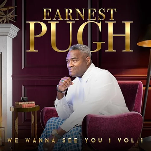 Earnest Pugh, We Wanna See You Vol 1 Live