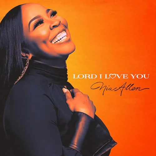 Nia Allen, Lord I Love You
