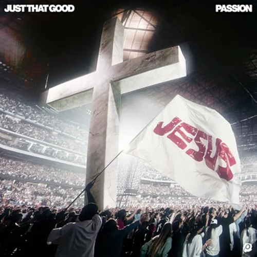 Passion, Just That Good, Live