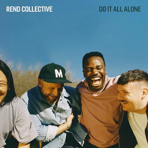 Rend Collective, Do It Alone