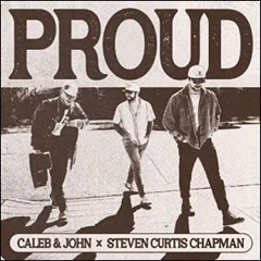 Caleb & John, Proud