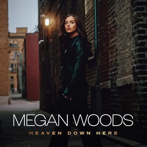 Megan Woods, Heaven Down Here
