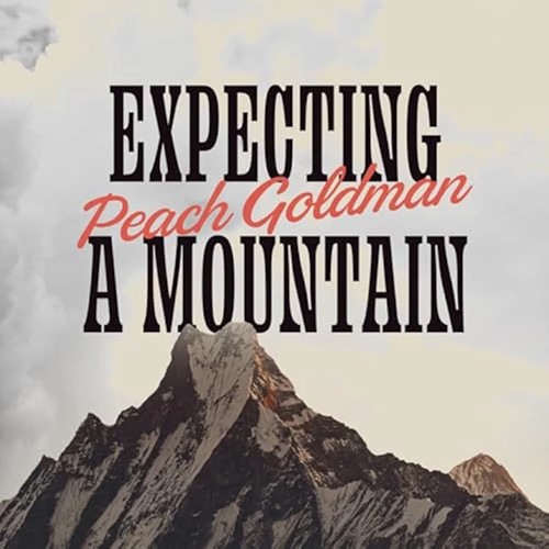 Peach Goldman, Expecting A Mountain