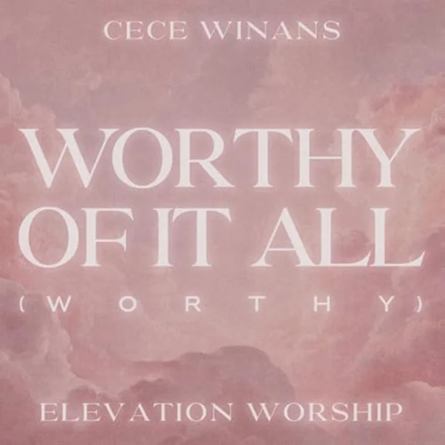 CeCe Winans, Elevation Worship, Worthy of it All