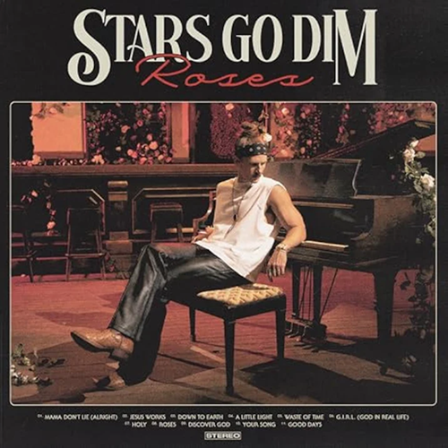 Stars Go Dim, Roses