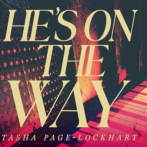 Tasha Page-Lockhart, He's On The Way