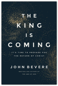 Bevere, The King Is Coming