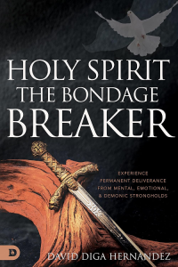 Diga Hernandez, Holy Spirit Bondage Breaker