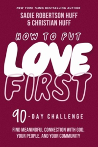 Huff, How To Put Love First