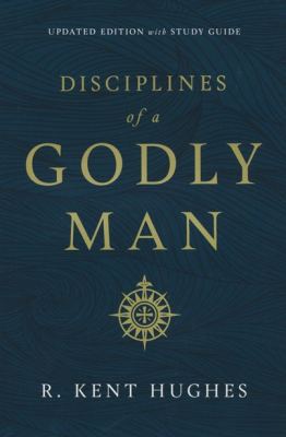 Hughes, Disciplines of a Godly Man