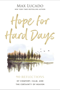 Lucado, Hope For Hard Days