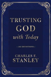 Stanley, Trusting God With Today